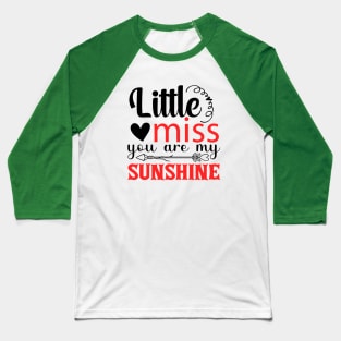 little miss you are my sunshine t-shirt Baseball T-Shirt